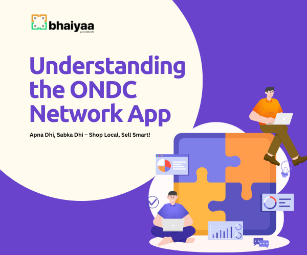 Bhaiyaa ONDC Network App